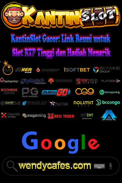 KantinSlot Gacor: Link Resmi untuk Slot RTP Tinggi dan Hadiah Menarik