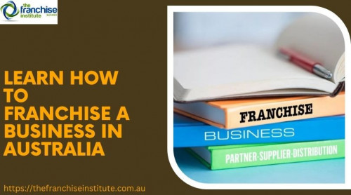 Learn How to Franchise a Business in Australia