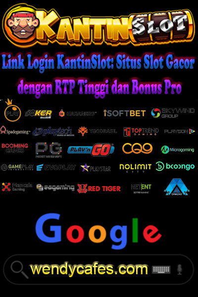 Link Login KantinSlot: Situs Slot Gacor dengan RTP Tinggi dan Bonus Pro