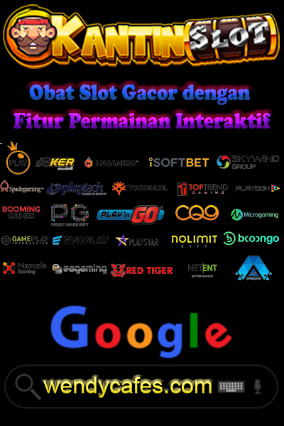 KantinSlot: Obat Slot Gacor dengan Fitur Permainan Interaktif