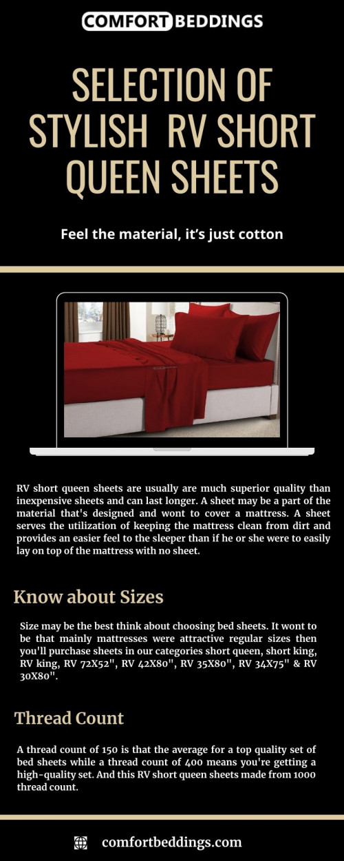 Have a look at this infographic & know the perfect RV short queen sheets available on comfortbeddings online store. These sheets are 1000 TC, comfortable & easy to care. We are providing cotton sheets, & the best sizes. To know more visit - https://comfortbeddings.com/products/burgundy-rv-sheet-set