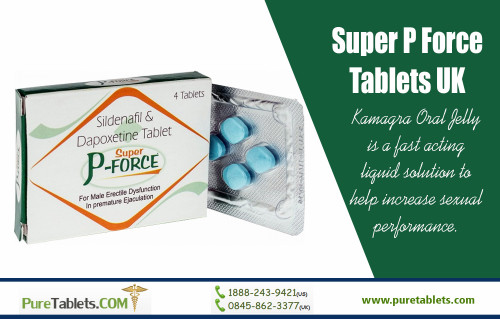 Kamagra Oral Jelly For Sale is a fast acting and effective medicine at https://www.puretablets.com/super-p-force

We deals in ...
Purchase Super P-force pills
Buy Super P Force tablets Online
super p force tablets uk

By email at Info@PureTablets.COM
Our Site :  Puretablets.com
Our Addresses:
Global Healthcare Limited,
Liberty House, PO Box 1213,
Victoria, Mahe, Seychelles

Buy kamagra online can be found in sachets of 100mg Sildenafil Sitrate each. Cut open the sachet and also press the jelly into the mouth as well as ingest the whole material of the sachet. Where To Buy Kamagra Oral Jelly In USA option thaws really fast and is absorbed by the body's enzymes in about 30 minutes after taking the nedication. Kamagra oral jelly works for about 2-3 hrs after consumption and is thus called the quick and enjoyable remedy to an instant erection.

Social:
http://superpforcetablets.spruz.com/purchase-super-p-force-pills.htm
https://penzu.com/p/5c0b3a34
https://buysuperpforcetablets.page4.me/how_to_buy_fildena_100_online.html
http://www.superpforcesideeffects.websiteworks.com
http://all4webs.com/superpforcepill
https://fildena100.netboard.me/