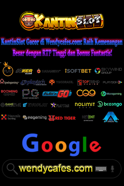 KantinSlot Gacor di Wendycafes.com: Raih Kemenangan Besar dengan RTP Tinggi dan Bonus Fantastis!