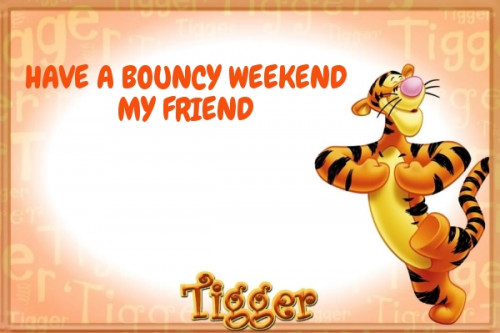 TIGGER-WEEKEND.jpg