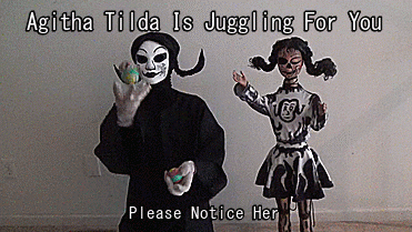 The Queen of Creepy Dolls Agitha Tilda Juggling