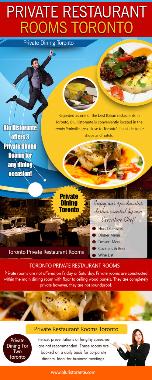 Experience the finest Toronto restaurants Downtown through specially curated menus at http://bluristorante.com/index.php/private-rooms/

Find Us Here: https://goo.gl/maps/9YZv6PyUFnr

Our Services .....

Private dining for two Toronto
Private restaurant rooms Toronto
Downtown Toronto restaurants
Private dining Toronto
Toronto private dining
Toronto private restaurant rooms
Restaurants Toronto Downtown
Toronto restaurants Downtown
Restaurants Toronto
Toronto restaurants

When investing your money eating out at a restaurant, you clearly expect to have an experience that you normally don't get at home. You expect to get an excellent time indulging and appreciating the ideal restaurant environment. Thus Toronto restaurants Downtown are the best suitable option for you as it offers great services together with the fantastic food. You can even enjoy some personal moments here with no disturbing component by choosing individual dining service.

Contact Person: Blu Ristorante
Business Name Blu Ristorante & Lounge
Address: 17 Yorkville Ave, Toronto, Ontario, Canada, M4W 1L1
Phone: (416) 921-1471
Email: info@bluristorante.com 

Hours Of Operation DINNER:
Monday to Thursday: 5:00pm - 10:30pm
Friday to Saturday: 5:00pm - 12:00am
Sunday: 5:00 pm - 10:00 pm

Social: 
http://www.alternion.com/users/YorkvilleRestaurants/
https://about.me/bestrestaurantstoronto
https://profiles.wordpress.org/italianrestaurant
https://www.reddit.com/user/BestRestaurantToront/