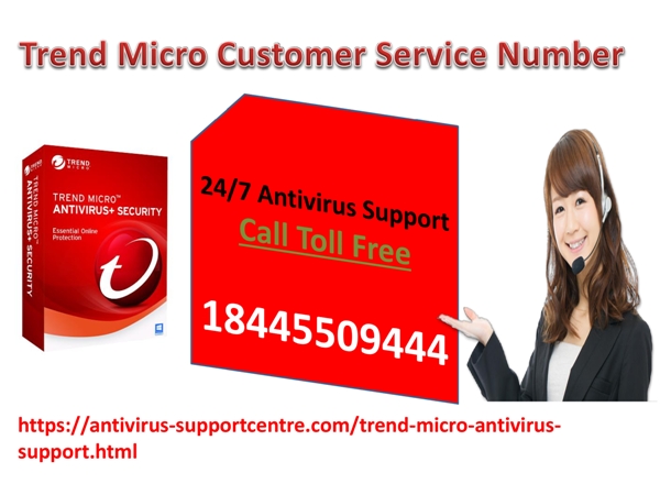 Dial Trend Micro Customer Service Number 18445509444.