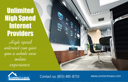 Unlimited high speed internet providers that permits you to send and receive high-speed information AT http://connectnsave.com/spectrum-offers/
Deals in :
Affordable Home Internet
Best Internet Provider For My Area
Unlimited High Speed Internet Providers
Best Cable TV Deals
Cell Phone Alarm System

Due to the recent economy, most people are looking to improve their finances. Consumers have become much more perceptive in finding ways to get the best value for their money. Luxury items and unneeded expenses are the first thing to be removed from the budget. While both television and web services are considered important in today's society, these are usually the likely candidates to eliminate in the goal to save money so it wise that you should opt for unlimited high speed internet providers.

Call Us : (855) 485-8733 
Social : 
http://www.apsense.com/brand/connectnsave
http://www.facecool.com/profile/affordableinternet
https://www.smore.com/9xpg8-internet-and-tv-packages
http://www.cross.tv/profile/681882