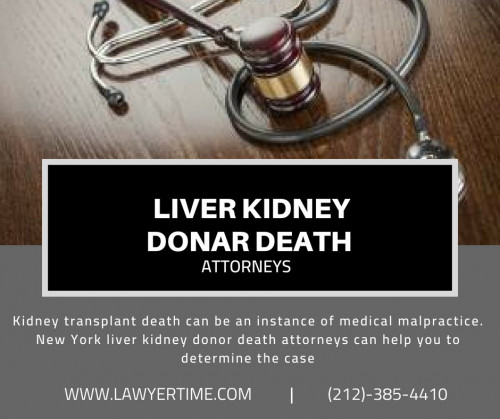 Kidney transplant death can be an instance of medical malpractice. New York liver kidney donor death attorneys can help you to determine the case. Schedule a complimentary consultation with  our Experts, please call Gersowitz, Libo & Korek, P.C. at 1-646-798-9355 Or Contact at; https://www.lawyertime.com/new-york-live-kidney-donor-death/