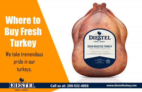 Turkey Breast is roasted with a flavorful combination of butter AT 
https://diestelturkey.com/fresh-roasted-no-salt-turkey-breast
Find Us: https://goo.gl/maps/a6pxmNFdG8z
Deals in .....

roast turkey

smoked turkey
turkey breast
thanksgiving turkey

ground turkey

One means to be specific that the roasting is done is a meat thermometer. Inspect the meat on a regular basis to see if the inner temperature has actually reached 170 levels Fahrenheit. Not only will you insure that your food is risk-free to eat, but it will certainly be moist and also tender. Internal temperature level is a crucial problem when preparing Turkey Breast. All the knowledgeable cooks and interesting recipe books will give you their best guess for the ideal turkey breast cooking time. It all depends on the weight.

Add : 22200 Lyons Bald Mountain Rd, Sonora, CA 95370, USA
Phone: 209-532-4950
E-Mail: info@diestelturkey.com
hours : Mon To Fri : 9AM–4PM
Social---
http://www.folkd.com/user/thanksgivingturkey
https://www.diigo.com/user/groundturkey
http://www.stumbleupon.com/stumbler/groundturkey