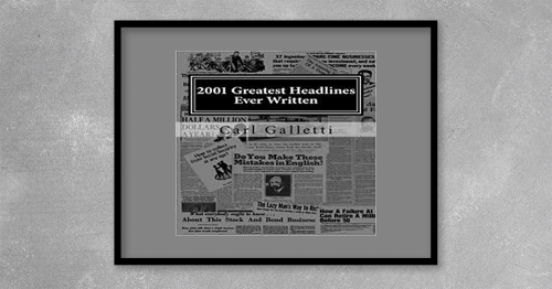 arl Galletti 2001 Greatest Headlines Ever Written