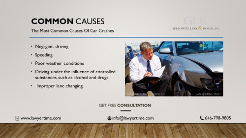 Here are the most common causes of car crashes that was caused by the negligent actions of another individual. To schedule a complimentary consultation with New York city Car accident lawyers, please call Gersowitz, Libo & Korek, P.C. at 1-646-798-9805 or 
https://www.lawyertime.com/car-accidents/