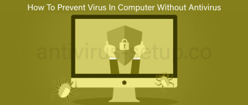 how-to-prevent-virus-in-computer-without-antivirus.jpg