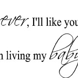 ill-love-you-forever-ill-like-you-for-always-as-long-as-im-living-my-baby-youll-be-baby-quote