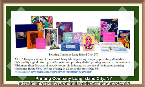 All in 1 Graphics is one of the trusted Long Island printing company, providing affordable, high quality digital printing, and large format printing, digital printing service to its customers. With more than 25 years of experience in this industry, we are one of the famous printing companies in the USA.  We are serving in all most all sates of the US.
https://allin1graphics.com/full-service-printing-new-york/