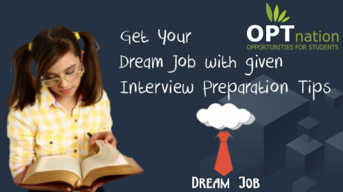 We care for your career, Get the best interview preparation tips before applying for your dream jobs in USA. Go through 7 mentioned Job interview preparation tips and know how to prepare for an interview to get motivated for your next job interview. https://www.optnation.com/blog/7-best-tips-job-interviews/