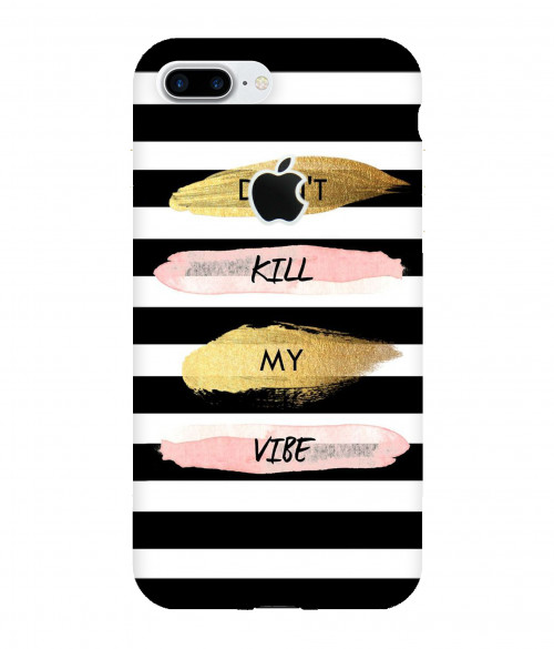 small 0014 273 don't kill my vibe.psdIP 7 plus apple cut