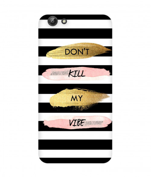 small 0014 273 don't kill my vibe.psdvivo Y69