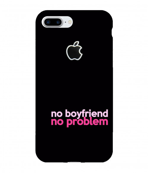 small 0031 290 no boyfriend no problem.psdIP 7 plus apple cut